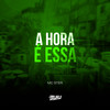 A Hora é Essa (Explicit) - DJ Buiu&MC Ster