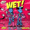 Wet (Explicit) - AMAX&Karlson