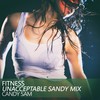 Fitness (Unacceptable Sandy Mix) - Candy Sam