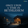 Once Upon A Time In Bethlehem - Sejo John&Rithuraj