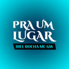 Pra um Lugar (Explicit) - Biel Rocha&MC GW