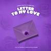 Letter To My Love - Swiss Wrld&Culprit 001&Kaymo Grillz&Wesley Keys&Lastborn&Asanda Atlehang Mgcina&Shilo Clement Atalatala&Kamohelo Matsie&Wesley Semenya
