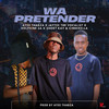 Wa Pretender - Ayee Thabza&JayTee The Vocalist&Dolphine sa&Short Kay&Cinderella