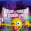 Quedo Loco - Fran C&Forest