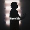 Save Me (Explicit) - Hunter Roberson