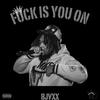 **** Is You On (Explicit) - BJvxx