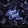 Finest Hour - Cash Cash&Abir