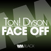 Face Off (Original Vox Mix) - Ton! Dyson
