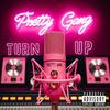 Turn Up (feat. Calina G & King Phia) (Explicit) - Pretty Gang&Calina G&King Phia