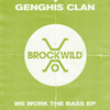 We Work The Bass (Original Mix) - Genghis Clan&Gene Farris