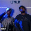 Loyalty (Explicit) - DJ Big Skipp&Zerimar