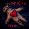 Love Kills - COMO