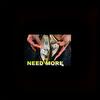 Need More (Explicit) - Blackassmoe