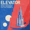Elevator - Danny Wheeler&Taku Takahashi&MC Shabba D
