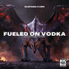 FUELED ON VODKA - KLOFAMA&Ush