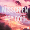 Misschien Tot Ooit - IM