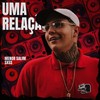 Uma Relação (Explicit) - Mc Menor Salim&SXSS