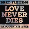 Through His Eyes - Bret Fleming