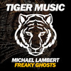 Freaky Ghosts (Original Mix) - Michael Lambert