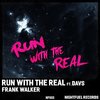 Run With The Real - Frank Walker&Davs