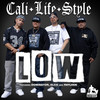 Low (Explicit) - Cali Life Style&T-Dre&Delux&Dominator&Rayleen&Elco