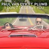 I Don't Deserve You (Giuseppe Ottaviani Remix) - Paul Van Dyk&Plumb