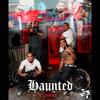 Haunted (feat. DroSantana, 2Houston & Sleepy G) (Explicit) - Sterlo56&DroSantana&2Houston&Sleepy G