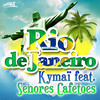 Rio de Janeiro (Radio Edit) - Kymaï&Senores Cafetoes