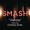 Vienna (SMASH Cast Version) (SMASH Cast Version) - SMASH Cast&Christian Borle
