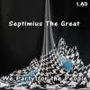 We Party For The People (Extended Mix) - Septimius The Great