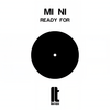 Ready for - Mi Ni