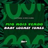 MTG Nois Vendo Baby Looney Tunes (Explicit) - DJ BLOW ORIGINAL&Mc Wostin&MC Morena&Só Hits Records