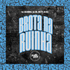 Brota na Ruinha (Explicit) - DJ Dr&Dj Saldinha&Itamar MC