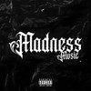 Madness Music (Explicit) - Padrino 16&EL TRECE&Comando Tijuana&Erosk 420&Beto Emdies