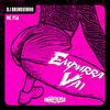 Empurra Vai - inHouse (Explicit) - DJ Brinquinho&MC Ysa