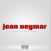 Jean Neymar (Explicit) - Maculé Records&Lm Du 15&Lad La Mano