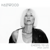 Cheers To Us - Haywood&Loote