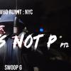 Thats Not P Pt2 (Explicit) - Swoop G