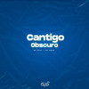 Cantigo Obscuro (Explicit) - DJ GRZS&MC Ster