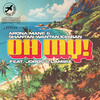 OH MY! (Explicit) - Arona Mane&Shantan Wantan Ichiban&Jords&Lamira