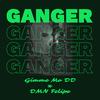 GANGER (feat. Gimme Mo DD) (Explicit) - Dmn Felipe&Gimme Mo DD