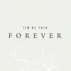 Forever - Tim Be Told