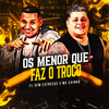 Os Menor Que Faz o Troco (Explicit) - Fl Sem Estresse&MC Evinho