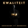 Kwaliteit (Explicit) - Robboxx&Kroe$kop