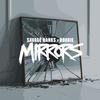 Mirrors (Explicit) - Savage Banks&Doobie