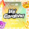 Vai Cavalona (Explicit) - DJ Maycao&Mc Henrique Da Lider&Central dos Bailes