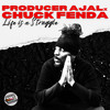 Life is a Struggle - producer Ajal&Chuck Fenda