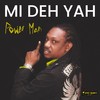 Mi Deh Yah - Powerman