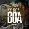 Só Boa Boa (Explicit) - Mc Felipinho 019&Funklab&Prod. Vinizz