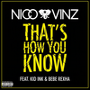 That's How You Know(feat. Kid Ink & Bebe Rexha) (Explicit) - Nico & Vinz&Kid Ink&Bebe Rexha